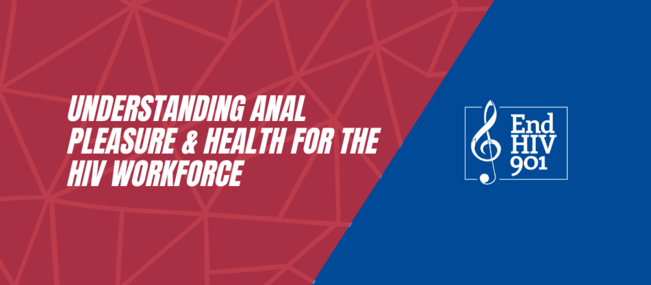 Understanding Anal Pleasure and Health for the HIV Workforce